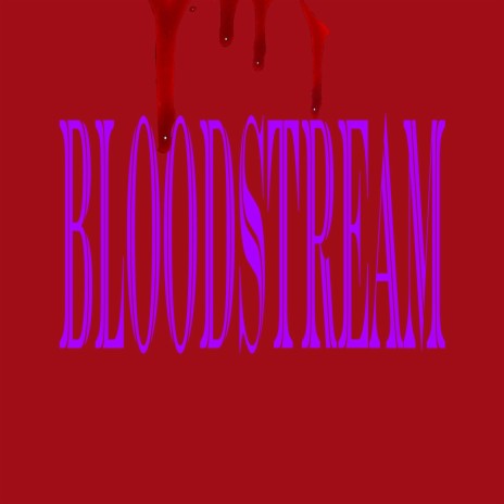 Bloodstream ft. Hoodbaby E | Boomplay Music