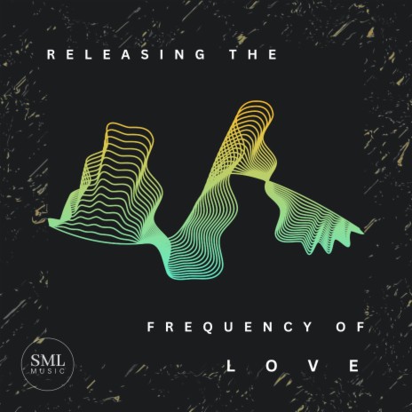 Releasing The Frequency Of Love | Boomplay Music