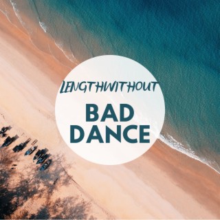 Bad Dance