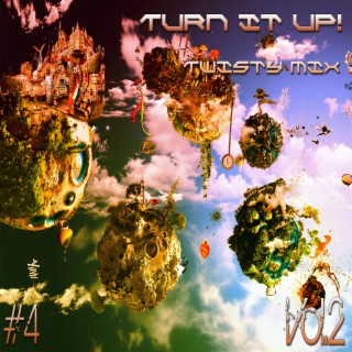 Turn it up (Twisty mix 4) vol.2