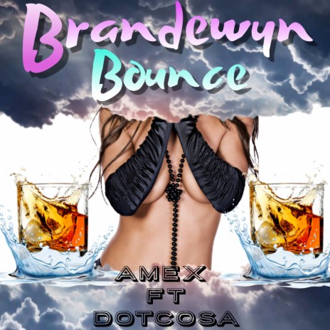 Brandewyn Bounce (2021 Remastered Version) ft. Dotcosa | Boomplay Music