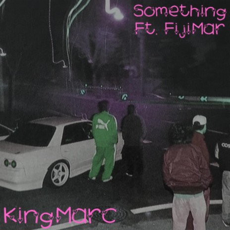 Something ft. FijiMar