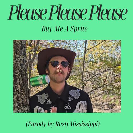 Please Please Please (buy me a Sprite) | Boomplay Music