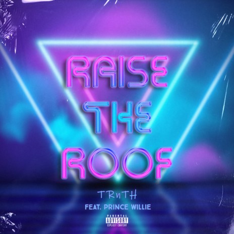 Raise The Roof ft. Prince Willie | Boomplay Music