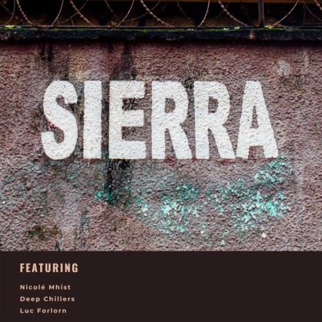 Sierra ft. Deep Chillers & Luc Forlorn | Boomplay Music