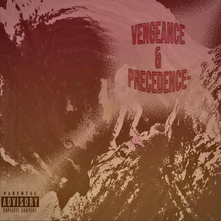 Vengeance & Precedence-