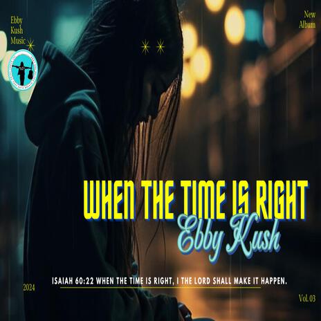 When the time is right | Boomplay Music