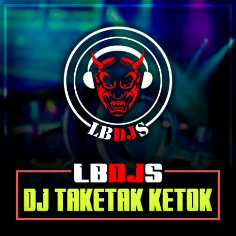 DJ Taketak Ketok | Boomplay Music