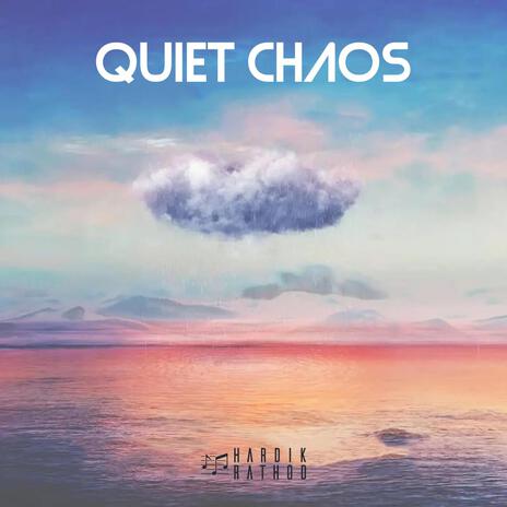 Quiet Chaos | Boomplay Music