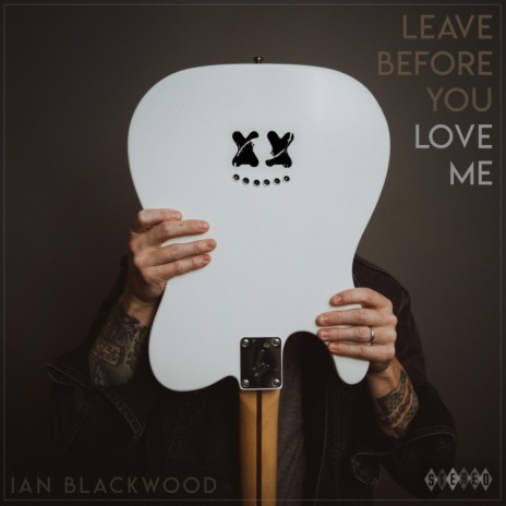 Leave Before You Love Me | Boomplay Music