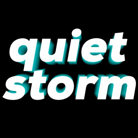 Quiet Storm | Boomplay Music