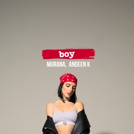 Boy ft. Andeen K | Boomplay Music