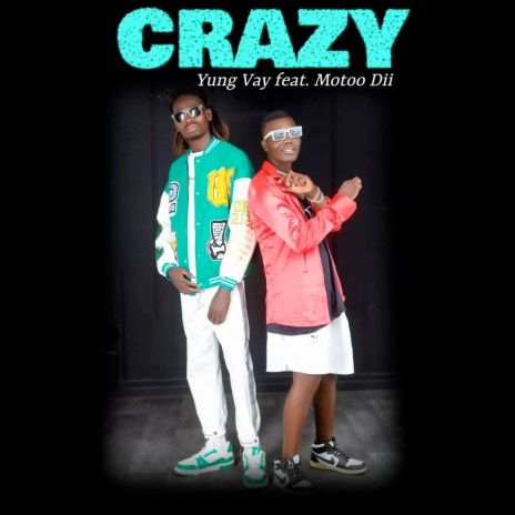 Crazy ft. Motoo Dii | Boomplay Music