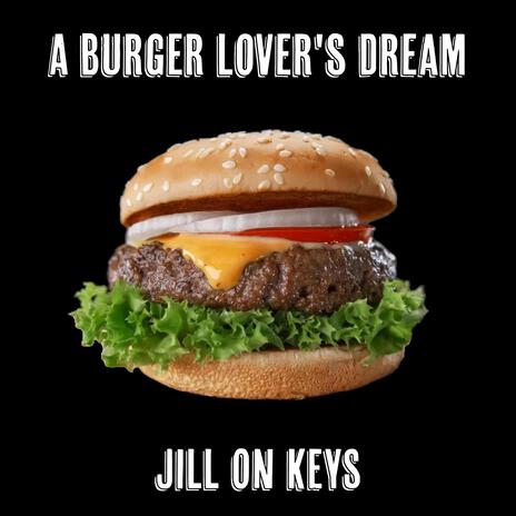 A Burger Lover's Dream (Mix B) | Boomplay Music