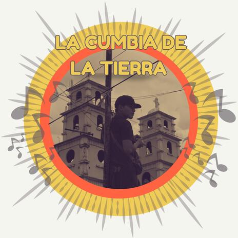 La Cumbia de la Tierra | Boomplay Music