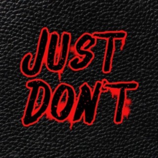 Just Don't