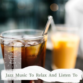 Jazz Music to Relax and Listen to