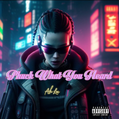 Phuck What You Heard | Boomplay Music