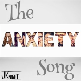 The Anxiety Song