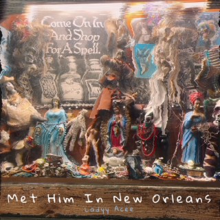 Met Him In New Orleans