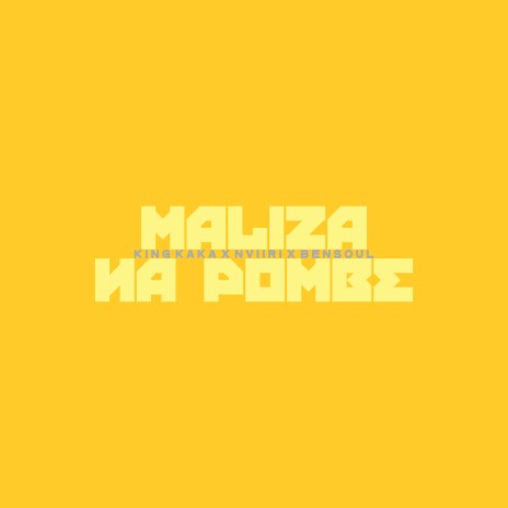Maliza Na Pombe ft. Bensoul & Nviiri