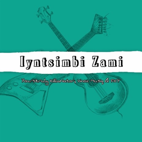 Iyntsimbi Zami | Boomplay Music