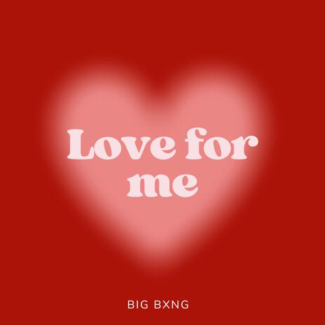 Love For Me | Boomplay Music