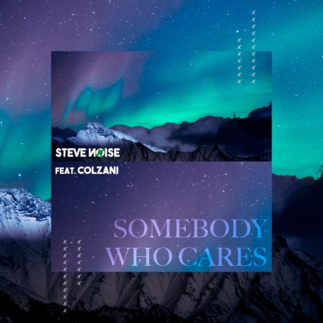Somebody Who Cares ft. Colzani | Boomplay Music