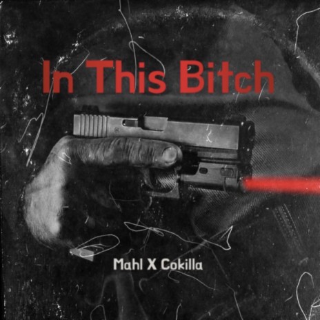 In This Bitch ft. Cokilla | Boomplay Music