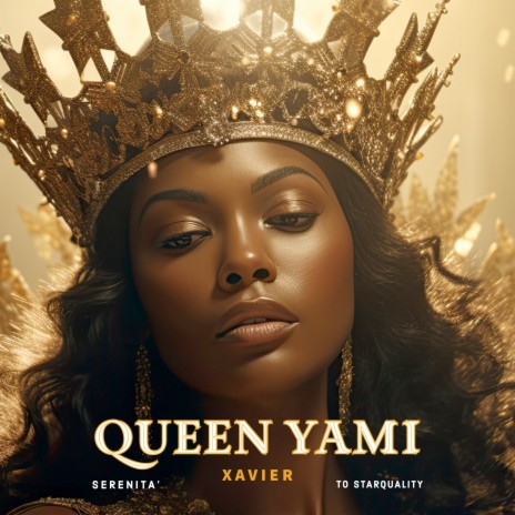 Queen Yami ft. To Starquality & Serenita' | Boomplay Music