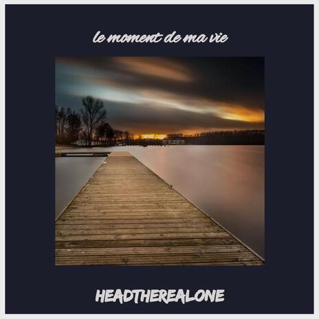 le moment de ma vie | Boomplay Music