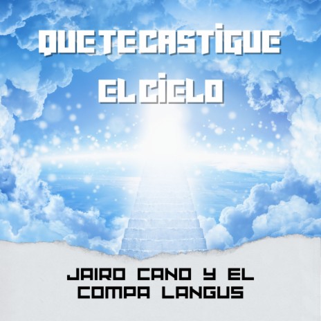 Que te Castigue el Cielo ft. El Compa Langus