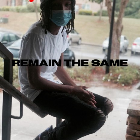 Remain The Same | Boomplay Music