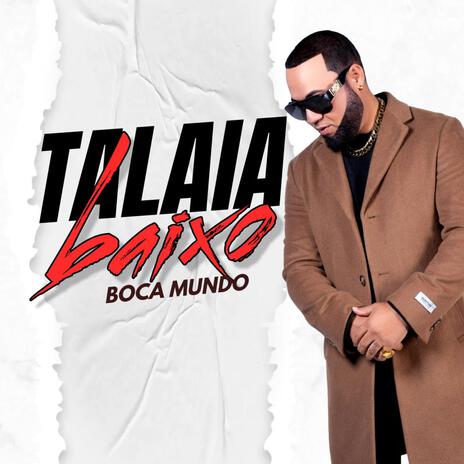 Boca Mundo, Talaia Baixo | Boomplay Music