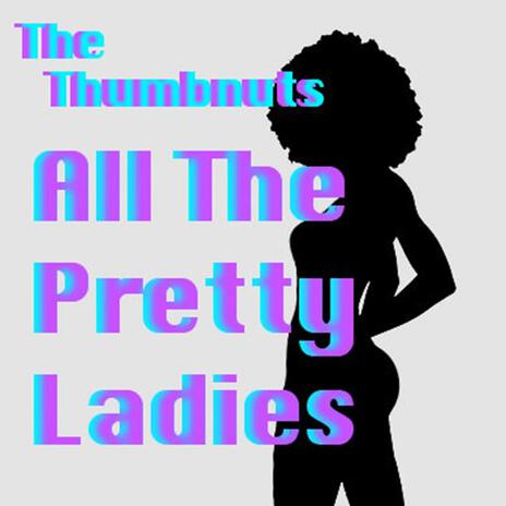 All the Pretty Ladies | Boomplay Music