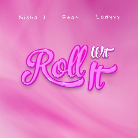 Roll Wit It ft. Ladyyy | Boomplay Music
