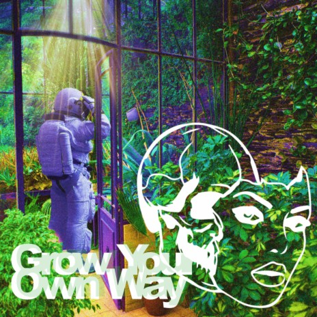 Grow Your Own Way | Boomplay Music