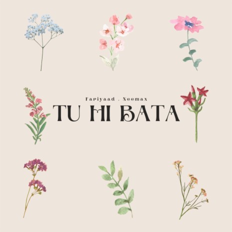 Tu Hi Bata ft. Fariyaad | Boomplay Music