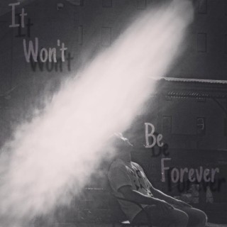 It Won't Be Forever lyrics | Boomplay Music