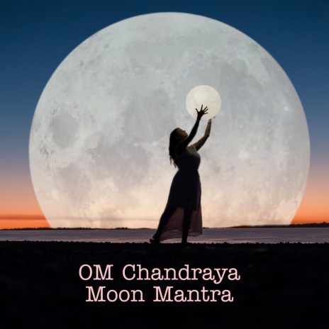 OM Chandraya Moon Mantra | Boomplay Music
