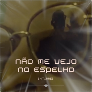 Não me Vejo no Espelho