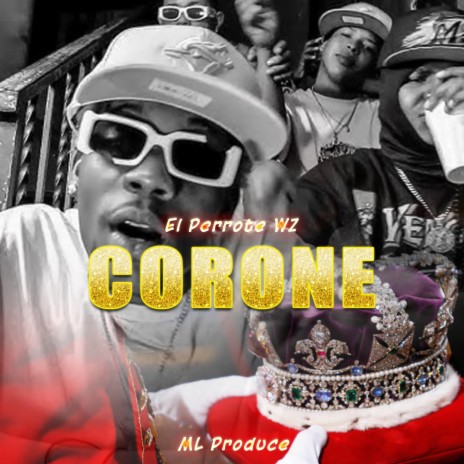 Corone ft. EL PERROTE WZ | Boomplay Music