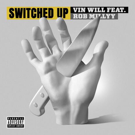 Switched Up ft. Rob Millyy | Boomplay Music