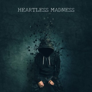 Heartless Madness