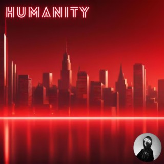 HUMANITY lyrics | Boomplay Music