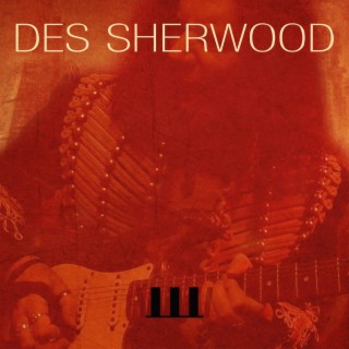 Des Sherwood III