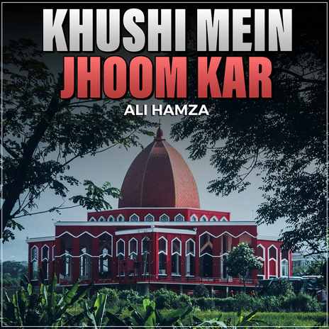 Khushi Mein Jhoom Kar | Boomplay Music