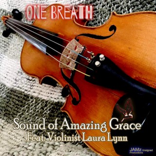 Sound of Amazing Grace ft. Laura Lynn lyrics | Boomplay Music