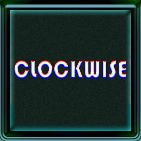 CLOCKWISE