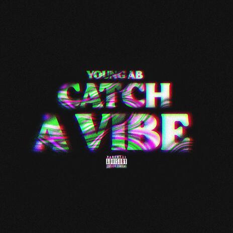 Catch A Vibe | Boomplay Music